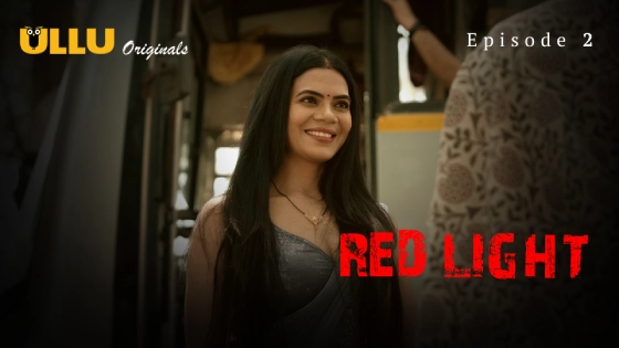 Red Light Part 1 S01E02 2024 Hindi Hot Web Series โ Ullu
